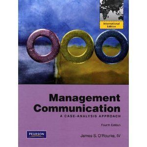 Management Communication by James s ORourke 4th 0136079768
