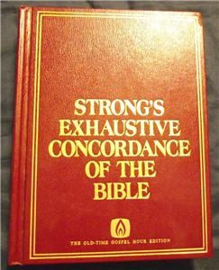 Strongs Exhaustive Concordance Of The Bible, Old Time Gospel Edition