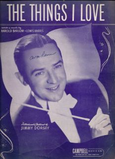 The Things I Love Sheet Music 1941 Featured by Jimmy Dorsey