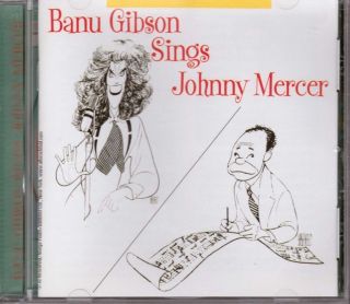CD Banu Gibson Sings Johnny Mercer 754964911123  