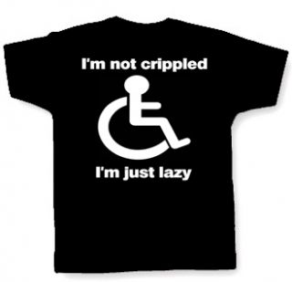 not Crippled  T Shirt Ability Humor Handicap