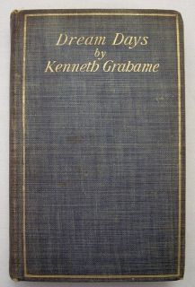 Dream Days By Kenneth Grahame 1899 Hardcover 2nd Ed. John Lane The