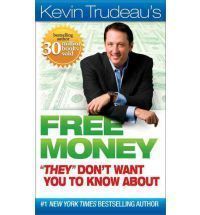 Trudeaus Free Money They Dont Want You to Know about by Kevin Trudeau