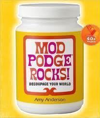 Modge Podge Rocks Decoupage Your World