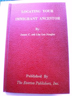 Immigrant Ancestor by James Lila Lee Neagles Everton Publishers