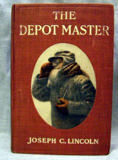 THE DEPOT MASTER by Joseph C Lincoln 1910 hardcover book old Cape Cod
