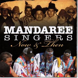 Mandaree Singers CD Then and Now Mdewakanton Sioux Wacipi Now Then