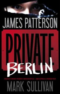 Berlin by James Patterson and Mark Sullivan 2013 Hardcover