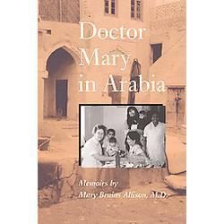 New Doctor Mary in Arabia Memoirs Allison Mary B 0292704569