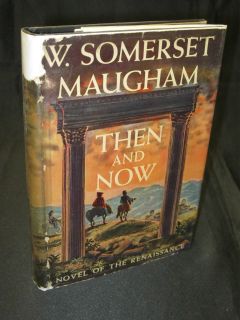 Somerset Maugham Then and Now Renaissance Novel 1st