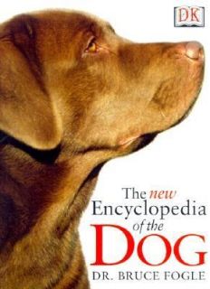 The New Encyclopedia of the Dog by Bruce Fogle 2000, Hardcover