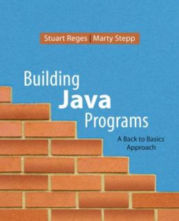 Building Java Programs A Back to Basics Approach by Stuart Reges and