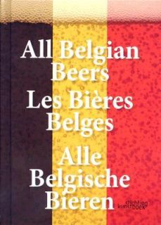 All Belgian Beers les Bieres Belges Alle Belgische Bieren by Hilde