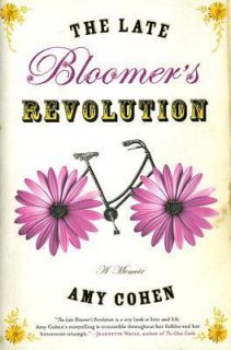 The Late Bloomers Revolution by Amy Cohen 2007, Hardcover