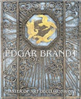 Edgar Brandt Master of Art Deco Ironwork by Joan Kahr 1999, Hardcover