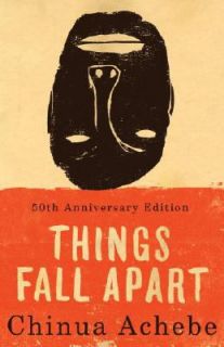 Things Fall Apart : A Novel by Chinua Ac