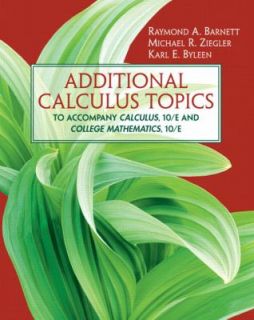 Additional Calculus Topics by Raymond Barnett, Karl E. Byleen and