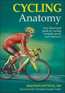 Cycling Anatomy by Shannon Sovndal 2009, Paperback