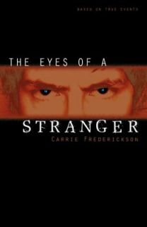 The Eyes of a Stranger by Carrie Frederickson 2008, Paperback