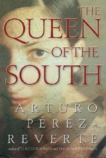 The Queen of the South by Arturo Pérez Reverte 2004, Hardcover