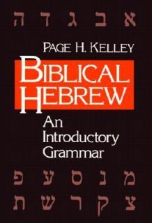 Biblical Hebrew An Introductory Grammar by Page H. Kelley 1992