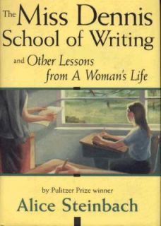 The Miss Dennis School of Writing And Other Lessons from a Womans