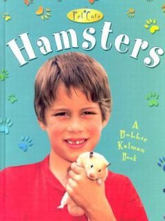 Hamsters by Rebecca Sjonger and Bobbie Kalman 2003, Hardcover