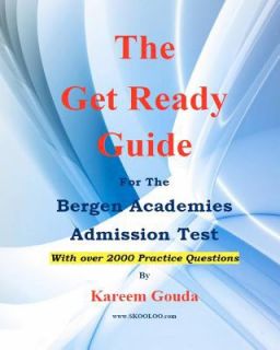 The Get Ready Guide for the Bergen Academies Admission Test by Kareem