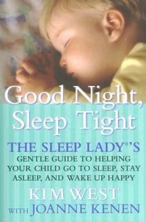 Night, Sleep Tight The Sleep Ladys Gentle Guide to Helping Your Child