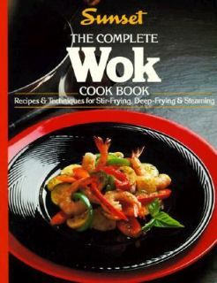 The Complete Wok Cook Book by Sunset Publishing Staff 1988, Paperback
