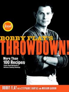  Bobby Flays Throwdown More Than 100 Recipes from Food Networks