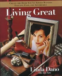 Living Great by Linda Dano and Anne Kyle 1998, Hardcover