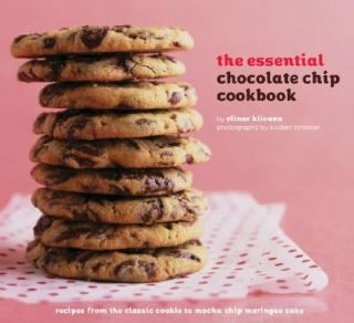 Chocolate Chip Cookbook Recipes from the Classic Cookie to Mocha Chip