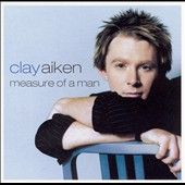 Measure of a Man by Clay Aiken CD, Oct 2003, RCA