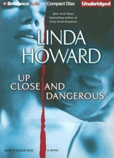 Up Close and Dangerous by Linda Howard 2007, CD, Unabridged