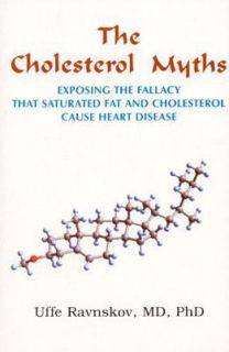 The Cholesterol Myths Exposing the Fallacy That Cholesterol and