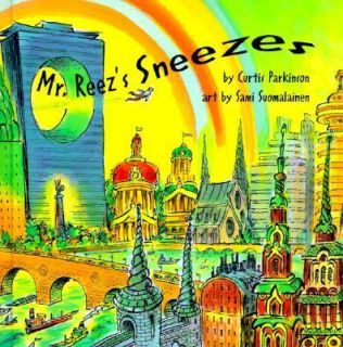 Mr. Reezs Sneezes by Curtis Parkinson 1999, Reinforced