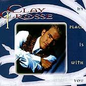 My Place Is With You by Clay Crosse CD, Apr 1994, Reunion