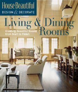 Living and Dining Rooms Creating Beautiful Rooms from Start to Finish
