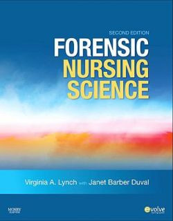 Forensic Nursing Science by Janet Barber Duval and Virginia A. Lynch