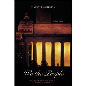 We the People  A Concise Introduction to American Politics by Thomas