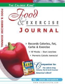 The Calorie King Food and Exercise Journal by Alan Borushek (2006