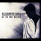 Si Tu Me Mirasa [Digipak] by Alejandro Sanz (CD, Mar
