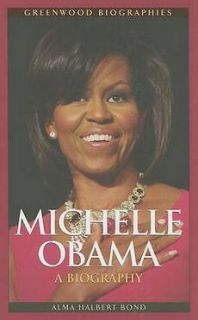 NEW Michelle Obama A Biography by Alma Halbert Bond Hardcover Book