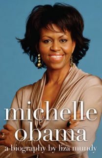 Michelle Obama A Biography, Liza Mundy, Good Book