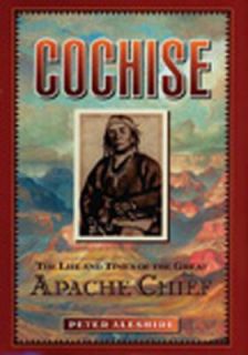 Cochise Great Apache Chief by Peter Aleshire Hardcover