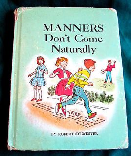 Vintage 1964 1st edition Robert Sylwester Manners Dont Come Naturally