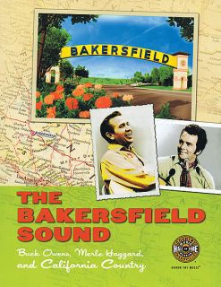 THE BAKERSFIELD SOUND (BUCK OWENS, MERLE HAGGARD AND CALIFORNIA