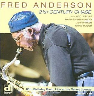 FRED ANDERSON (SAX)   21ST CENTURY CHASE 80TH BIRTHDAY BASH, LIVE AT
