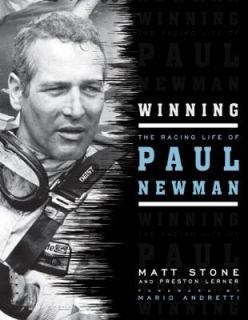 Winning  The Racing Life of Paul Newman by Matt Stone and Preston